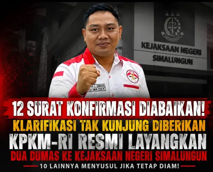 SEBULAN MEMILIH DIAM, KPKM-RI PILIH JALUR HUKUM! Dua DUMAS Resmi Masuk Ke Kejaksaan Negeri Simalungun, 10 Lainnya Menunggu Respons Klarifikasi.
