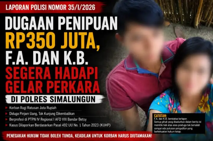 Hutang Rp350 Juta Belum Terbayar, Perkara F.A. dan K.B. Segera Digelar Di Polres Simalungun.