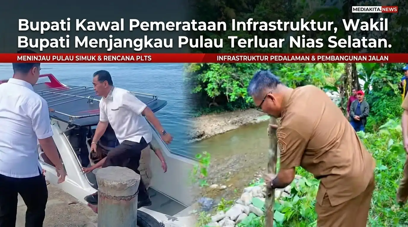 Bupati Kawal Pemerataan Infrastruktur, Wakil Bupati Menjangkau Pulau Terluar Nias Selatan